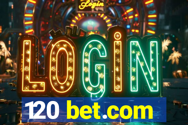 120 bet.com